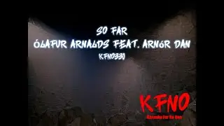 &Oacute;lafur Arnalds feat. Arn&oacute;r Dan - So Far (karaoke)