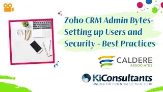 Zoho CRM Admin Bytes- Setting up Users and Security - Best Practices