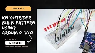 Knight Rider Bulb Pattern Using Arduino UNO - Project 2