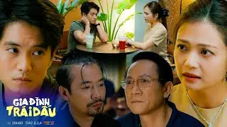 Gia Đình Trái Dấu Tập 14 | Mẹ Ánh nhắc Đức phải biết giữ cho Vân, Cậu em báo thủ xin lỗi ông Phi