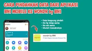 Begini Cara Pindahkan Data Dari Aplikasi Bni Mobile Ke Wondr by Bni | Semua data langsung pindah