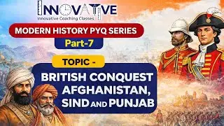 Modern History PYQ Series | Part 7 | British Conquest of Afghanistan, Sind & Punjab | UPSC