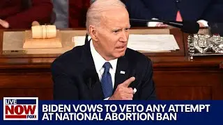 Biden threatens to veto national abortion ban during State of the Union address | LiveNOW from FOX