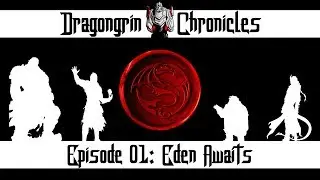 Dragongrin Chronicles: Episode 01 Eden Awaits