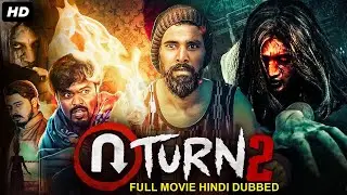 U TURN 2 - Hindi Dubbed Full Movie | Chandru Obaiah, Pooja S M | South Action Movie