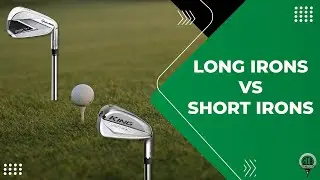 Long Irons vs Short Irons [THE DIFFERENCE]