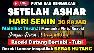 Dzikir Sore Hari Senin Berkah !! Dzikir Pembuka Pintu Rezeki,Kesehatan,Lunas Hutang,Afternoon Dua