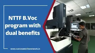 NTTF B.Voc program with dual benefits: All you wanted to know