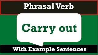 Improve English with Phrasal verb Carry out | Carry out meaning with example sentences