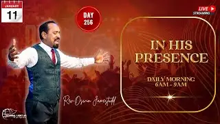 🔴LIVE | DAY 256 | IN HIS PRESENCE | 6AM - 9AM | Rev. Oswin Jamestudd | ELAG Bangalore| 11 Jan 2025