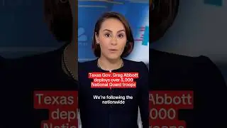 Texas Gov. Greg Abbott deploys over 5,000 National Guard troops