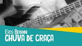 Eros Biondini - Chuva de graça - [Contrabaixo Cover / Bass Cover]