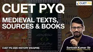 History PYQ of CUET PG | Medieval Sources & Books | by Santosh Kumar Sir #LevelUpIAS