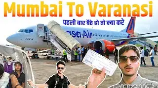 Mumbai to Varanasi 😱 1st Time Travel क्या हो गया देखो 