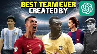 THE BEST FOOTBALL TEAM IN HISTORY MADE BY CHAT GPT