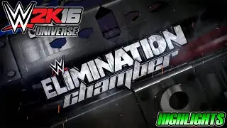 WWE 2K16 - UNIVERSE ELIMINATION CHAMBER LIVE EVENT: Highlights