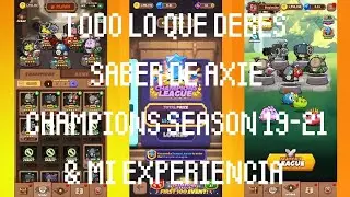 adios AXIE CHAMPIONS, lo QUE debes SABER de la MIGRACI&Oacute;N las TEMPORADAS 19-21 & mi EXPERIENCIA
