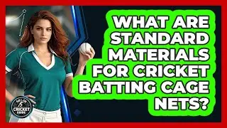 What Are Standard Materials For Cricket Batting Cage Nets?
