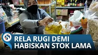 Pedagang Minyak Goreng di Kota Malang Rela Gak Untung Demi Habiskan Stok Lama