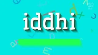 IDDHI - How to say Iddhi?