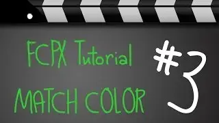 Final Cut Pro X Tutorial - Match Color (Make multiple shots look similar)
