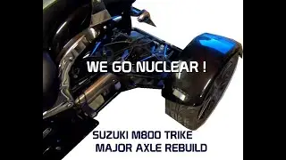REAR AXLE REBUILD SUZUKI M800 INTRUDER TRIKE NUCLEAR OPTION