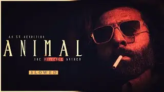 🪓 Animal Theme - Slowed | Ranbir Kapoor | The Violence Anthem | Old School x Rock 🔥