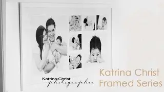 How to frame your photos, a framed series that tells your story by Katrina Christ Photographer