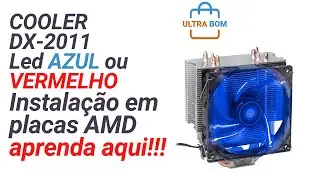 Cooler DX-2011 Led Vermelho ou Azul - Instala&ccedil;&atilde;o em placas AMD