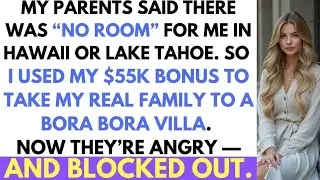 My Parents Said There Was No Room For Me In Hawaii, So I Took My Real Family To Bora Bora Instead