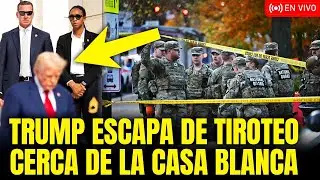 TRUMP ILESO DE TIROTEO, 2 Guardias en ESTADO CR&Iacute;TICO cerca de la Casa Blanca
