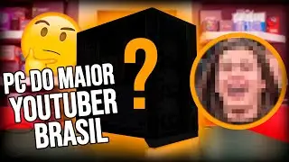 Montamos o incr&iacute;vel PC do MAIOR Youtuber do BRASIL! 😱