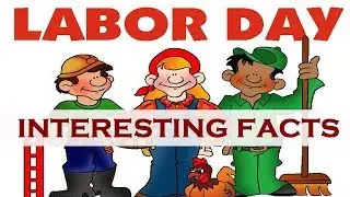 Interesting facts about International Labour Day