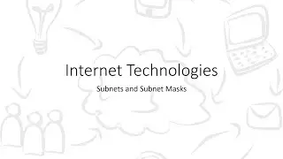Internet Technologies | 3.1 &ndash;  Subnets and Subnet Masks