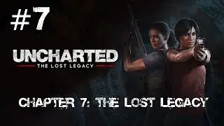 Uncharted: The Lost Legacy 100% Walkthrough Part 7 - Chapter 7: The Lost Legacy [PS5]