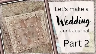 Wedding Junk Journal | Part 2
