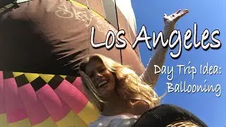 Los Angeles: Fun Day Trip Idea, Hot Air Ballooning:)
