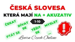 ЧЕШСКИЕ ГЛАГОЛЫ, имеющие NA + ВИНИТЕЛЬНЫЙ ПАДЕЖ 1-10