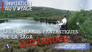 ARTE Invitation au voyage  - Les Highlands d'Outlander