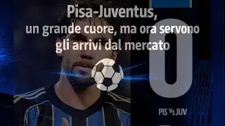 Il commento di Pisa-Juventus: Un grande cuore, ma ora servono gli arrivi dal mercato