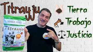 Probando Yerba Mate Titrayju, Tierra Trabajo y Justicia.