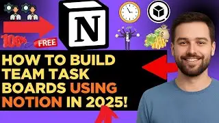 How to Build Team Task Boards Using Notion in 2025!