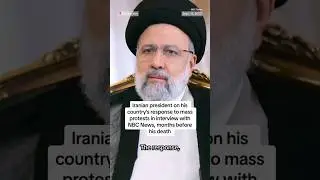 Iranian president&rsquo;s interview with NBC News, months before his death