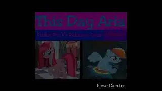 This Day Aria (Pinkie Pie Vs Rainbow Dash version)