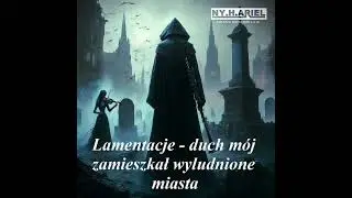 Lamentacje duch m&oacute;j zamieszkał wyludnione miasta