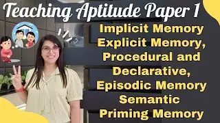 Implicit and Explicit Memory, Procedural and declarative, episodic Memory Teaching Aptitude Paper 1