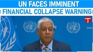 UN Secretary-General warns of global institution's financial collapse