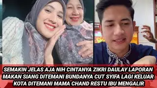 VITAMIN CIANG ZIKRI DAULAY LAPORAN MAKAN SIANG DITEMNI BUNDANYA CUT SYIFA KELUAR KOTA DG MAM CHAND