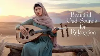 Timeless Oud: Ancient Sounds for Modern Peace | موسيقى استرخاء #soothingoud #calmingmelody