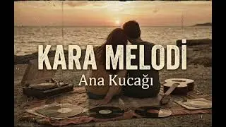 ANA KUCAĞI